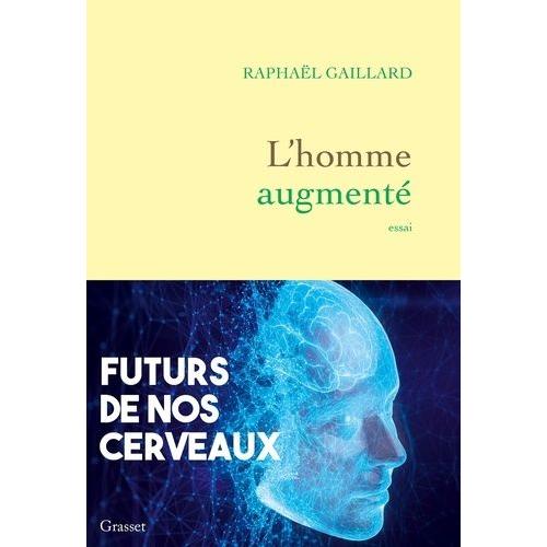 L'homme Augmenté - Futurs De Nos Cerveaux