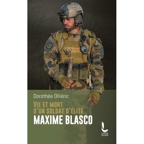 Vie Et Mort D'un Soldat D'élite Maxime Blasco