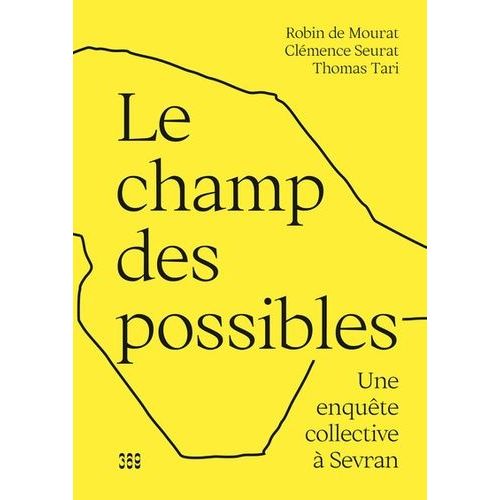 Le Champ Des Possibles - Une Enquête Collective À Sevran