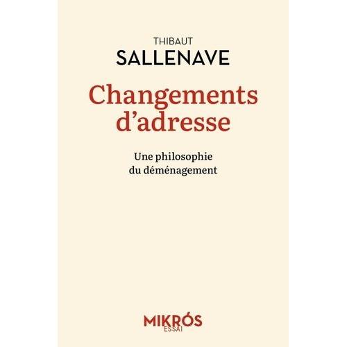 Changements D'adresse - Une Philosophie Du Déménagement