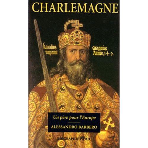 Charlemagne - Un Père Pour L'europe