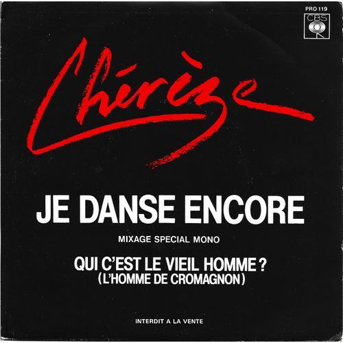 *** Pierre Chereze - Je Danse Encore ( Mixage Spécial Mono ) - Qui C''est Le Viel Homme ( L'homme De Cromagnon ) - 45 Tours (Pro) - Cbs 119 - 1980 ***