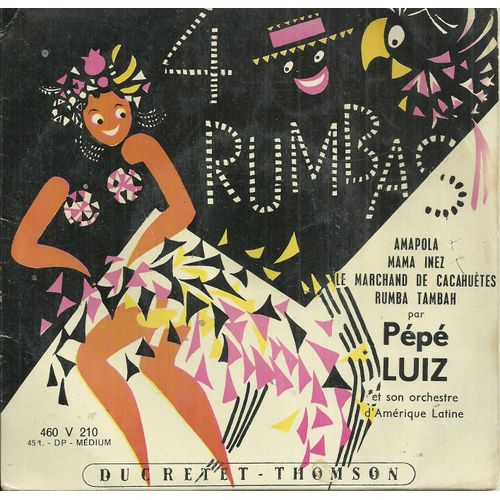 Pepe Luiz Et Son Orchestre D'amérique Latine : 4 Rumbas - Amapola (Lacalle) - Mama Inez (E. Grenet) / Le Marchand De Cacahuètes (J. Simons, M. Sunshine) - Rumba Tambah (L. Blanc)