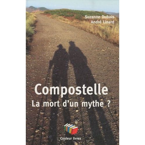 Compostelle, La Mort D'un Mythe