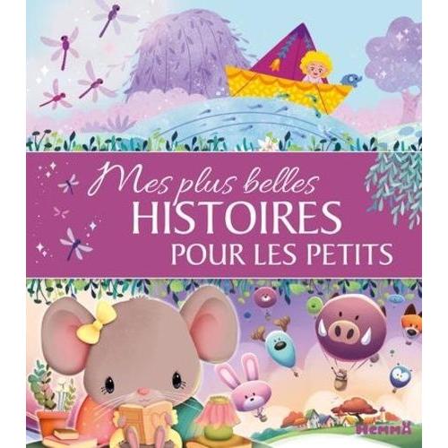 Mes Plus Belles Histoires Pour Les Petits