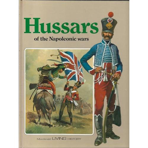 Hussars: Of The Napoleonic Wars / Kenneth Ulyatt ; Illustrated By Gino D'achille By Ulyatt, Kenneth