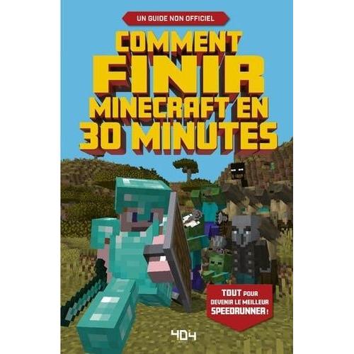 Comment Finir Minecraft En 30 Minutes - Un Guide Non Officiel