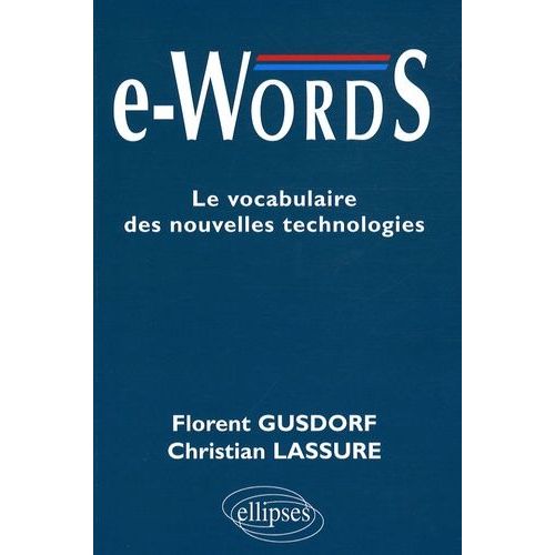 E-Words - Le Vocabulaire Des Nouvelles Technologies