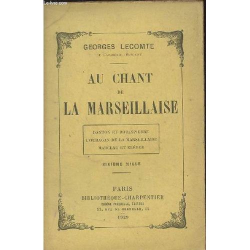 Au Chant De La Marseillaise (Danton Et Robespierre, L Ouragan De La Marseillaise, Marceau Et Kléber)