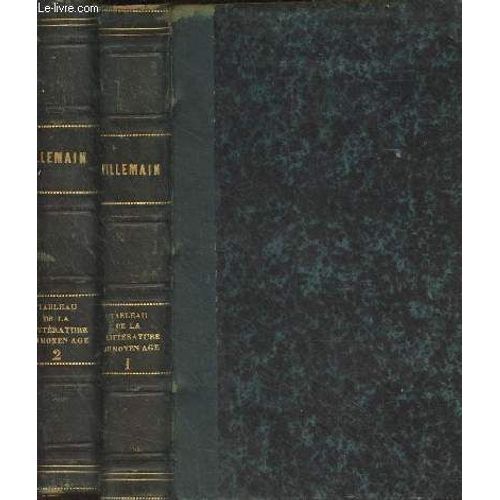 Cours De Littérature Française - En 2 Tomes - Tableau De La Littérature Du Moyen Age