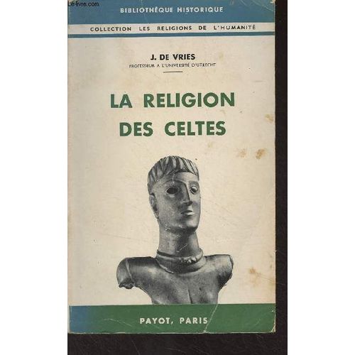La Religion Des Celtes - Bibliothèque Historique