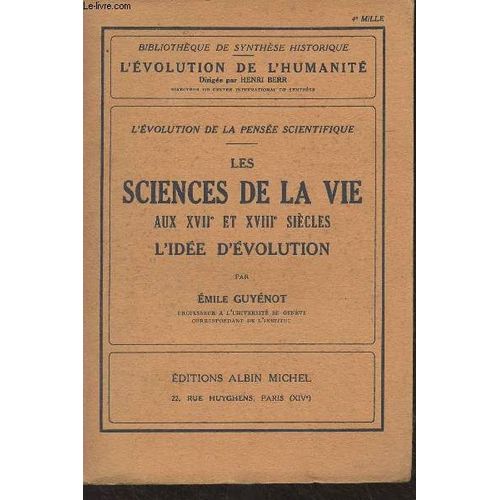 L Évolution De La Pensée Scientifique - Les Sciences De La Vie Aux Xviie Et Xviiie Siècles, L Idée D Évolution - Bibliothèque De Synthèse Historique/L Évolution De L Humanité Lxviii