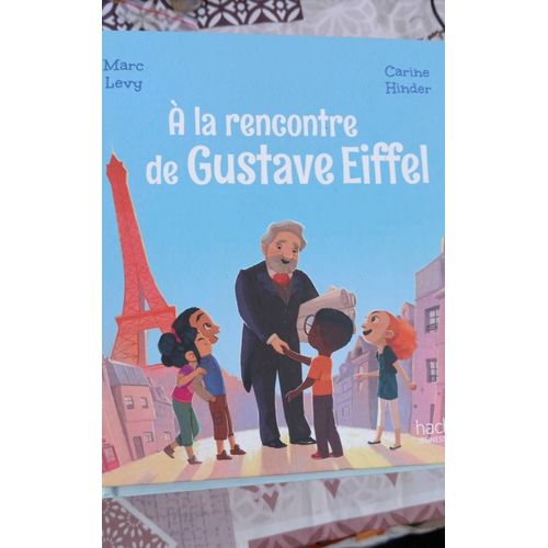 A La Rencontre De Gustave Eiffel
