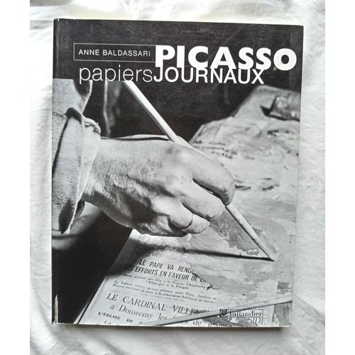 Anne Baldassari, Picasso, Papiers Journaux, Tallandier, 2003