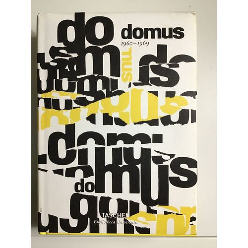 Domus/ 1960-1969/ Luigi Spinelli, Stefano Casciani, Deyan Sudjic/ Collection « Bibliotheca Universalis »/ Édition Multilingue (Anglais, Allemand, Français)/ Éditions Taschen 2016
