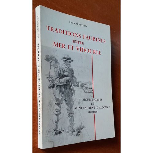 Traditions Taurines Entre Mer Et Vidourle, Lise Carretero