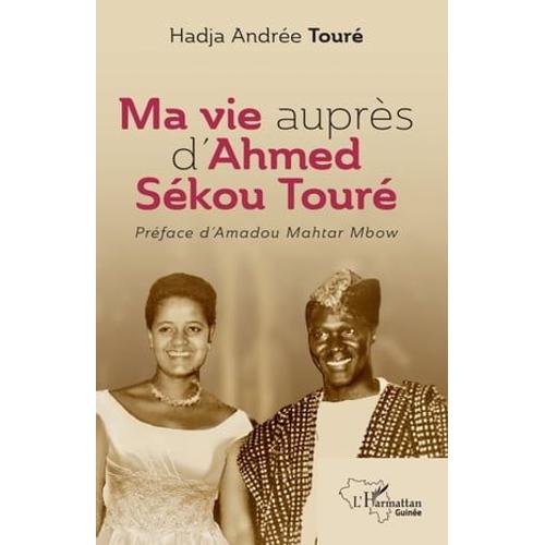 Ma Vie Auprès D'ahmed Sékou Touré