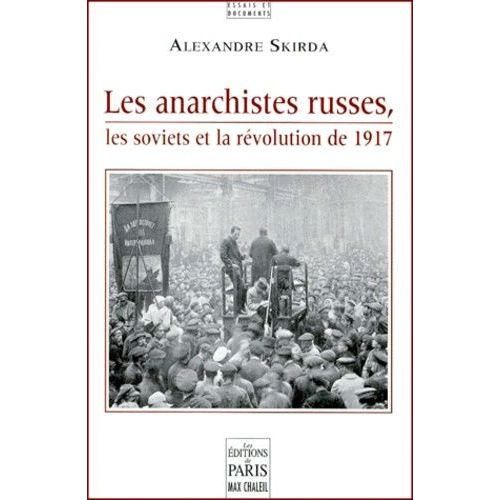 Les Anarchistes Russes, Les Soviets Et La Revolution De 1917