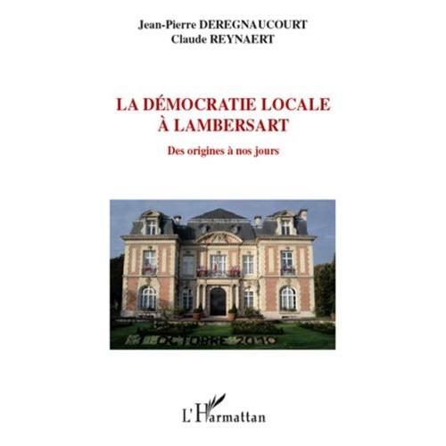 La Démocratie Locale À Lambersart - Des Origines À Nos Jours