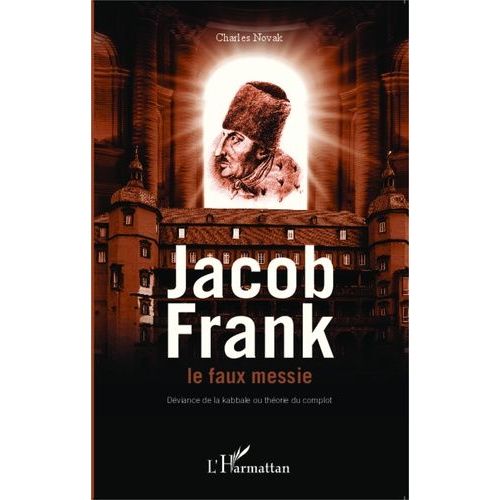 Jakob Frank Le Faux Messie - Déviance De La Kabbale Ou Théorie Du Complot