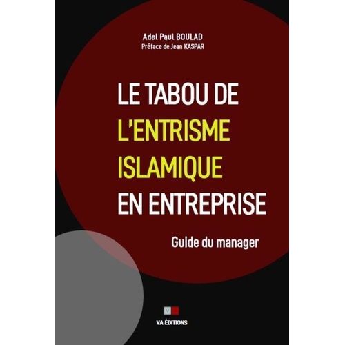 Le Tabou De L'entrisme Islamique En Entreprise - Guide Du Manager