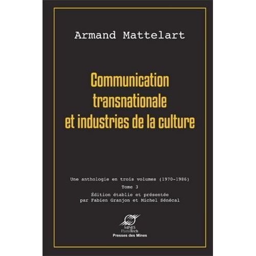 Communication Transnationale Et Industries De La Culture - Tome 3