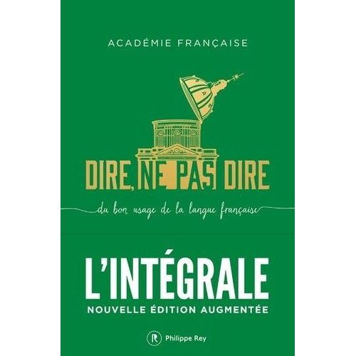 Dire, Ne Pas Dire - Du Bon Usage De La Langue Française - L'intégrale