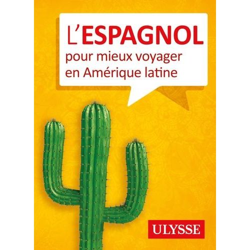 L'espagnol Pour Mieux Voyager En Amérique Latine