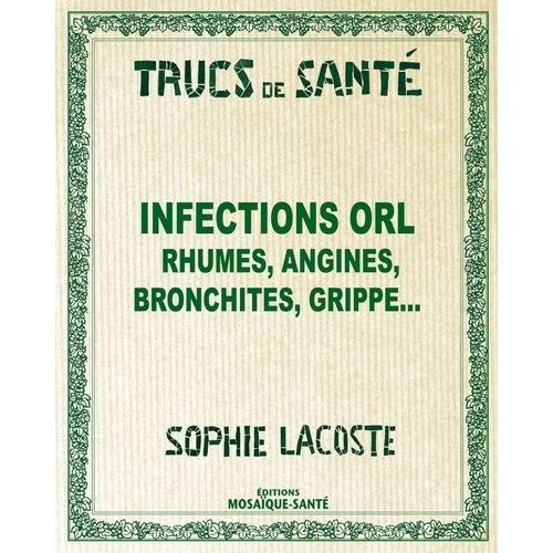 Infections Orl - Rhumes, Angines, Bronchites, Grippe