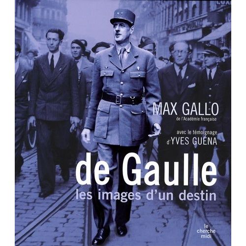 De Gaulle - Les Images D'un Destin
