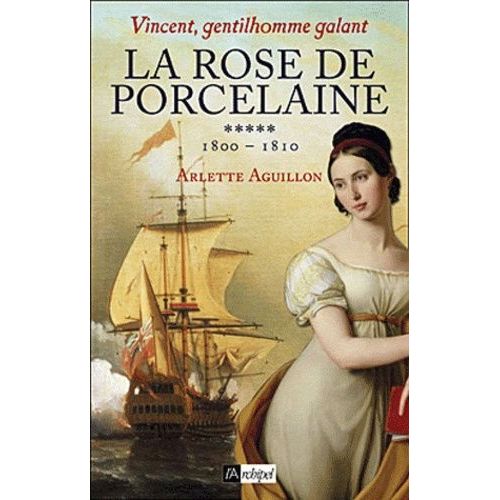 Vincent, Gentilhomme Galant - Tome 5 - La Rose De Porcelaine