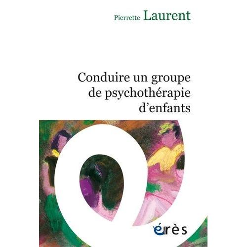 Conduire Un Groupe De Psychothérapie D'enfants