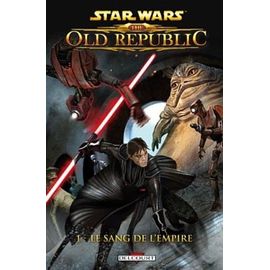 Star Wars : The Old Republic - Tome 1 - Le Sang De L'empire