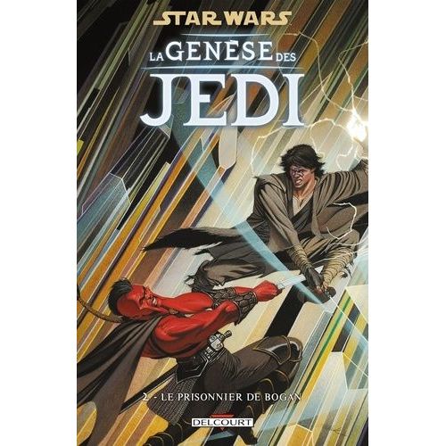 Star Wars - La Genèse Des Jedi - Tome 2 - Le Prisonnier De Bogan