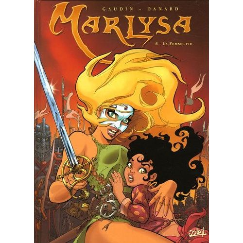 Marlysa - Tome 6 - La Femme-Vie