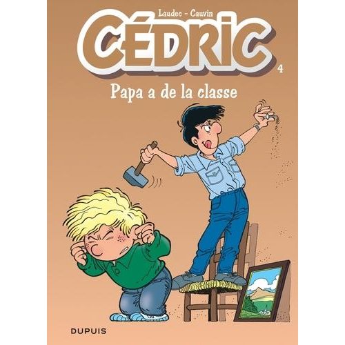Cédric - Tome 4 - Papa A De La Classe