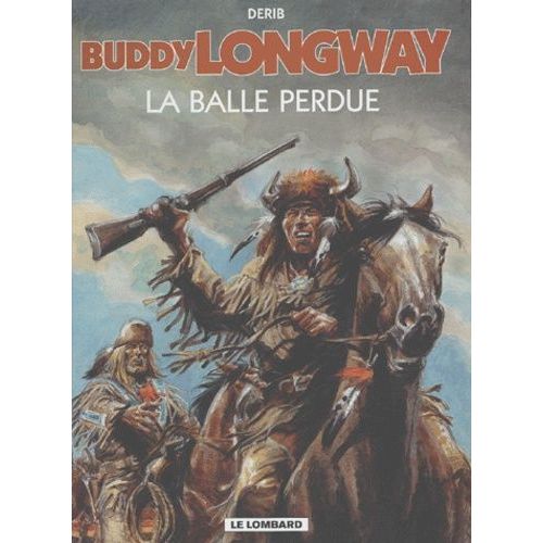 Buddy Longway - Tome 18 - La Balle Perdue