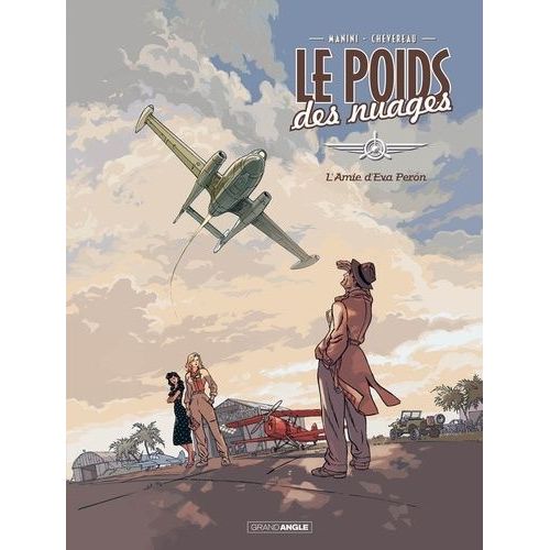 Le Poids Des Nuages - Tome 1 - L'amie D'eva Peron