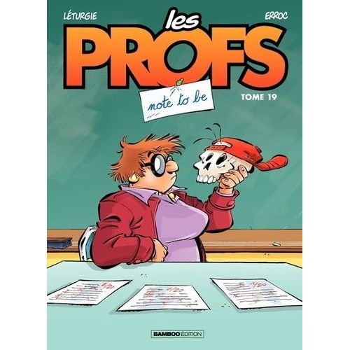 Les Profs - Tome 19 - Note To Be