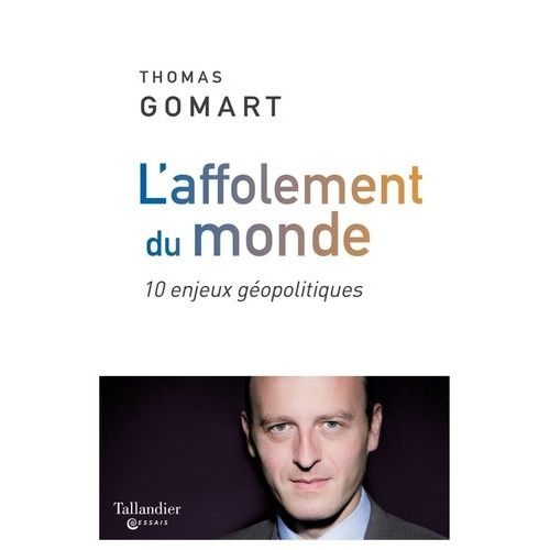 L'affolement Du Monde - 10 Enjeux Géopolitiques