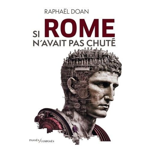 Si Rome N'avait Pas Chuté