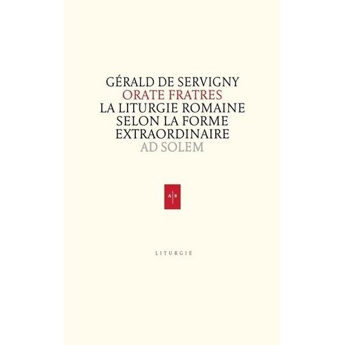 Orate Fratres - La Liturgie Romaine Selon La Forme Extraordinaire