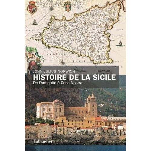 Histoire De La Sicile - De LAntiquité À Cosa Nostra