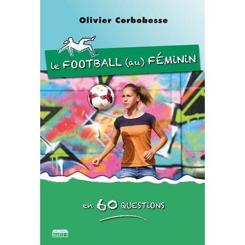 Le Football (Au) Féminin En 60 Questions