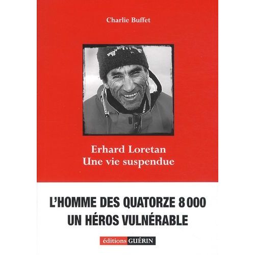 Erhard Loretan - Une Vie Suspendue