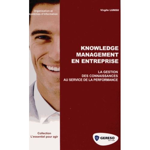 Knowledge Management En Entreprise - La Gestion Des Connaissances Au Service De La Performance