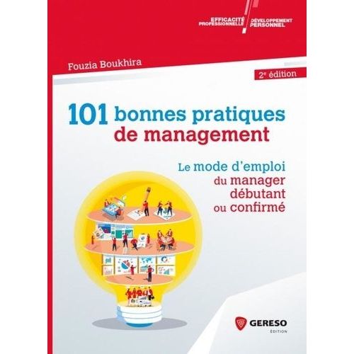 101 Bonnes Pratiques De Management - Le Mode D'emploi Du Manager Débutant Ou Confirmé
