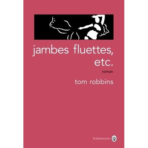 Jambes Fluettes, Etc