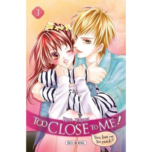 Too Close To Me - Tome 3