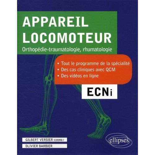 Appareil Locomoteur - Orthopédie-Traumatologie, Rhumatologie - Ecni - Tout Le Programme De La Spécialité, Des Cas Cliniques Avec Qcm, Des Vidéos En Ligne